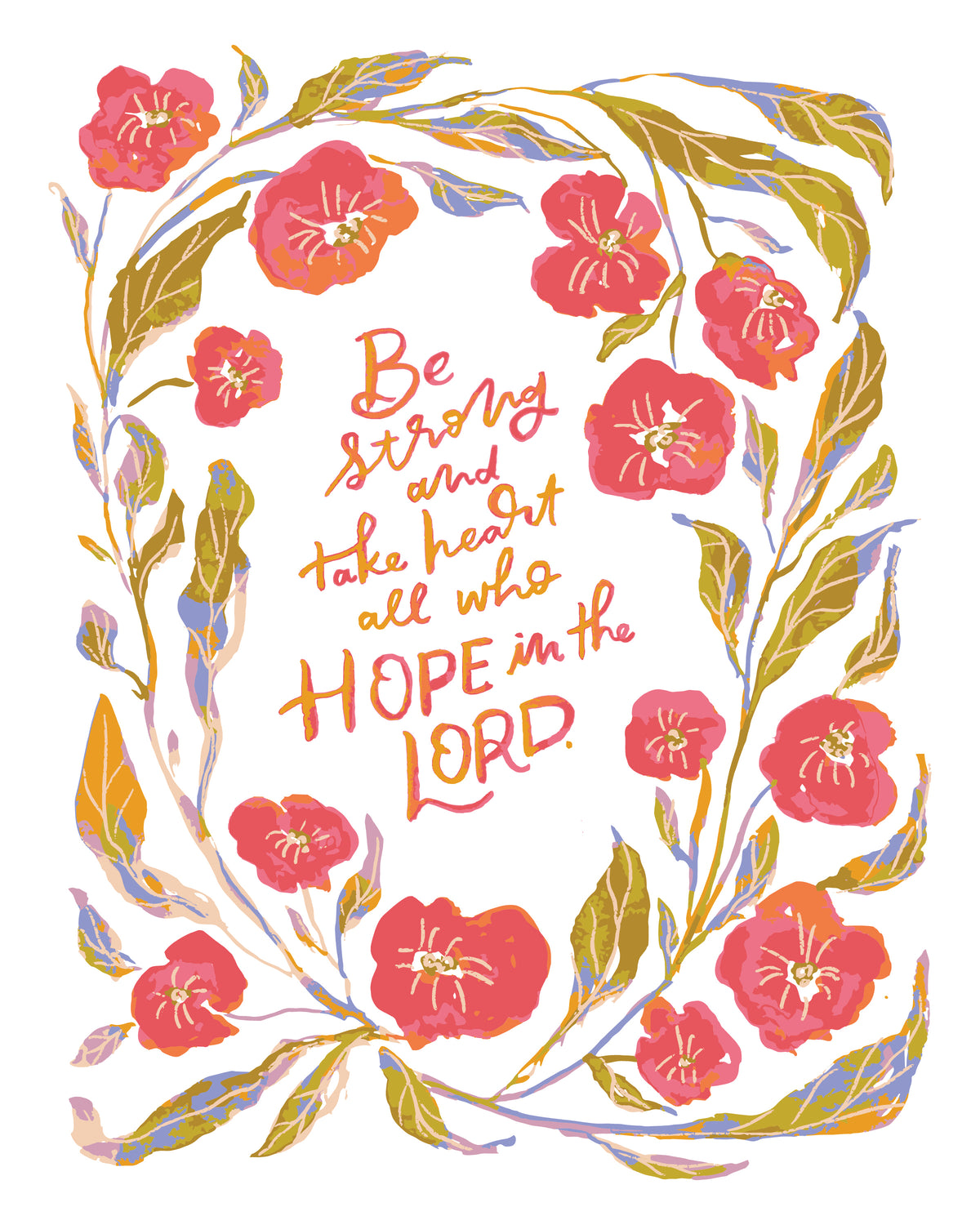 An art print featuring a hand-lettered inspirational quote, 'Be strong and take heart all who HOPE in the LORD,' framed by a watercolor-style floral wreath in red, pink, gold, and purple on a white background.