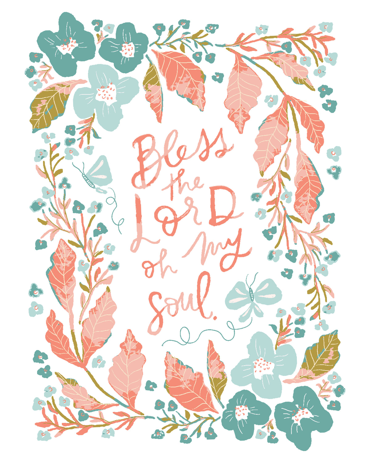 A square art print featuring the inspirational quote 'Bless the Lord oh my soul.' in coral pink script, framed by a delicate botanical border of teal and coral flowers, leaves, and small butterflies on a white background.