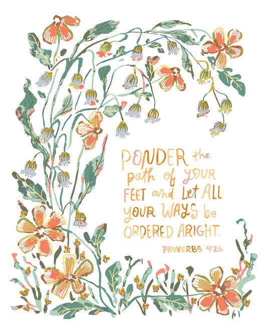 A botanical art print featuring a hand-drawn floral border in orange, green, and soft pink tones surrounding a handwritten Bible verse from Proverbs 4:26 on a white background.